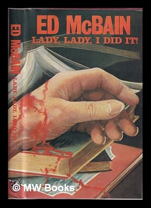 Seller image for Lady, lady, I did it! : an 87th precinct mystery / by Ed McBain for sale by MW Books Ltd.