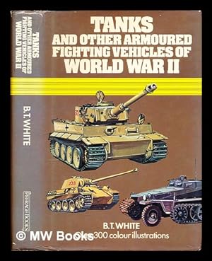 Image du vendeur pour Tanks and other armoured fighting vehicles of World War II / by B.T. White ; illustrated by John Wood . [et al.] mis en vente par MW Books Ltd.