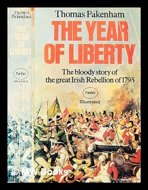 Bild des Verkufers fr The year of liberty : the story of the great Irish rebellion of 1798 / [by] Thomas Packenham zum Verkauf von MW Books Ltd.