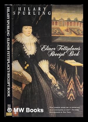 Seller image for Elinor Fettiplace's receipt book : Elizabethan country house cooking for sale by MW Books Ltd.