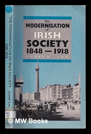 Immagine del venditore per The modernisation of Irish society 1848-1918 / Joseph Lee venduto da MW Books Ltd.