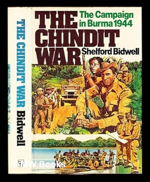 Seller image for The Chindit war : the campaign in Burma, 1944 / Shelford Bidwell for sale by MW Books Ltd.