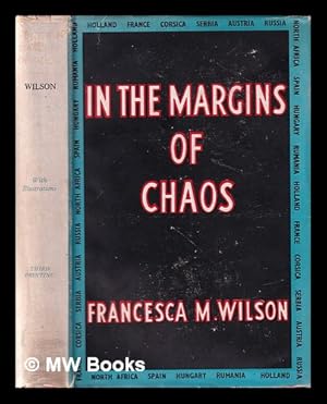 Seller image for In the margins of chaos: recollections of relief work in and between three wars / by Francesca M. Wilson, with a foreword by J.L. Hammond for sale by MW Books Ltd.