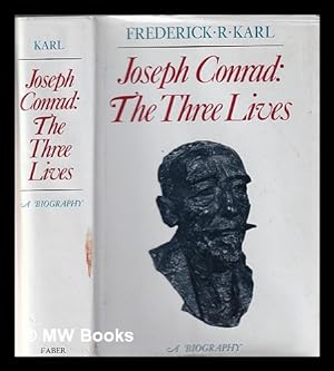 Seller image for Joseph Conrad: the three lives / a biography by Frederick R. Karl for sale by MW Books Ltd.