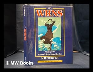 Imagen del vendedor de The WRNS: a history of the Women's Royal Naval Service / M. H. Fletcher a la venta por MW Books Ltd.