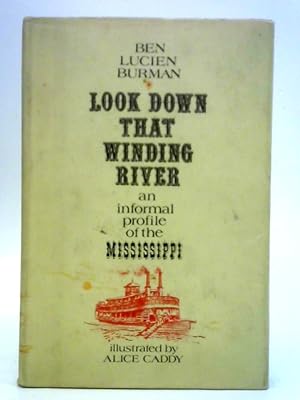 Bild des Verkufers fr Look Down That Winding River: Informal Profile of the Mississippi zum Verkauf von World of Rare Books