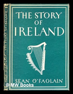 Seller image for The story of Ireland / Sen O'Faolin for sale by MW Books Ltd.