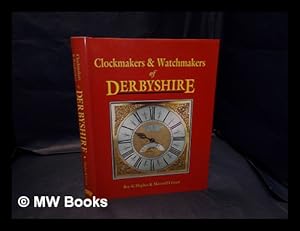 Bild des Verkufers fr Clockmakers & watchmakers of Derbyshire / Roy G. Hughes & Maxwell Craven zum Verkauf von MW Books Ltd.