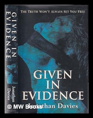 Seller image for Given in evidence / Jonathan Davies for sale by MW Books Ltd.