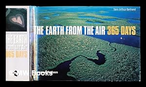 Image du vendeur pour The Earth from the air - 365 days / Yann Arthus-Bertrand; text by Herv Le Bras; captions edited by Astrid Avundo . [and others] mis en vente par MW Books Ltd.