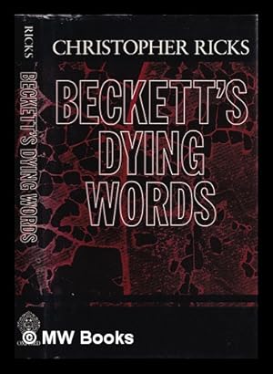 Immagine del venditore per Beckett's dying words / Christopher Ricks venduto da MW Books Ltd.