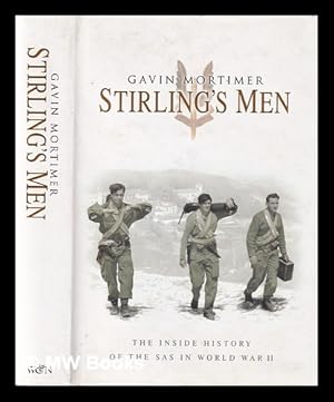 Immagine del venditore per Stirling's men: the inside history of the SAS in World War II / Gavin Mortimer venduto da MW Books Ltd.