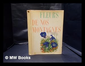 Immagine del venditore per Fleurs de nos montagnes venduto da MW Books Ltd.