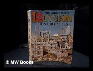 Imagen del vendedor de The Times history of London atlas / edited by Hugh Clout a la venta por MW Books Ltd.