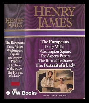 Seller image for The Europeans : Daisy Miller ; Washington Square ; The Aspern papers ; The turn of the screw ; The portrait of a lady / Henry James for sale by MW Books Ltd.