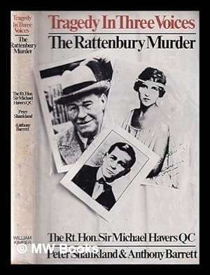 Seller image for Tragedy in three voices: the Rattenbury murder / by Sir Michael Havers, Peter Shankland and Anthony Barrett for sale by MW Books Ltd.