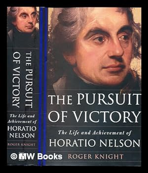 Immagine del venditore per The pursuit of victory : the life and achievement of Horatio Nelson / Roger Knight venduto da MW Books Ltd.