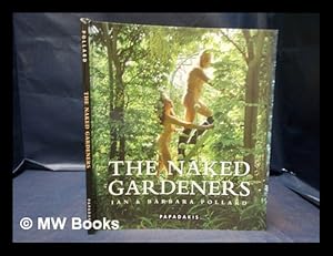 Seller image for The naked gardeners : Abbey House gardens / Ian & Barbara Pollard for sale by MW Books Ltd.