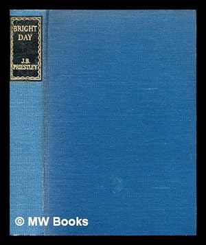 Seller image for Bright day / by J.B. Priestley for sale by MW Books Ltd.