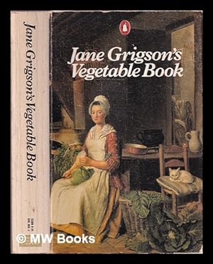 Seller image for Jane Grigson's vegetable book : with a new introduction, glossary, and table of equivalent weights and measures for the American edition / illustrated by Yvonne Skargon for sale by MW Books Ltd.