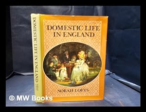 Immagine del venditore per Domestic life in England / Norah Lofts venduto da MW Books Ltd.