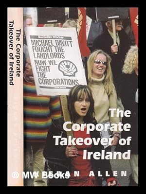 Image du vendeur pour The corporate takeover of Ireland / Kieran Allen mis en vente par MW Books Ltd.