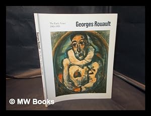 Bild des Verkufers fr George Rouault : the early years 1903-1920 zum Verkauf von MW Books Ltd.