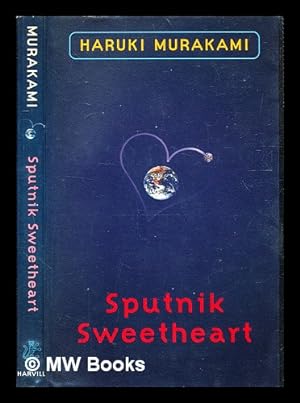 Bild des Verkäufers für Sputnik sweetheart / Haruki Murakami ; translated from the Japanese by Philip Gabriel zum Verkauf von MW Books Ltd.