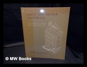 Immagine del venditore per Good and proper materials : the fabric of London since the great fire / Royal Commission on the Historical Monuments of England in / edited by Hermione Hobhouse and Ann Saunders ; 1989 venduto da MW Books Ltd.