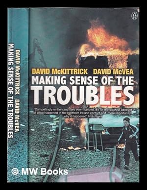 Imagen del vendedor de Making sense of the troubles / David McKittrick, David McVea a la venta por MW Books Ltd.