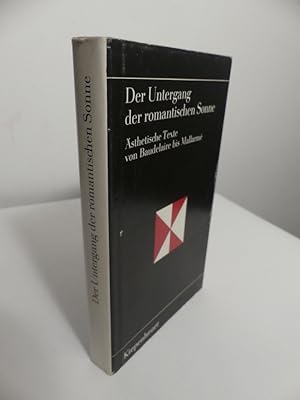 Seller image for Der Untergang der romantischen Sonne. sthetische Texte von Baudelaire bis Mallarm. for sale by Antiquariat Maralt