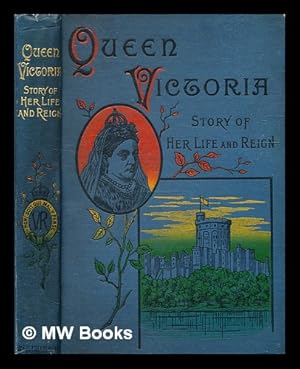 Seller image for Queen Victoria. Story of her life and reign, etc. [With illustrations and portraits.] for sale by MW Books Ltd.