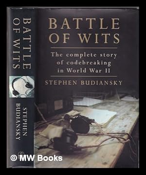 Seller image for Battle of wits: the complete story of codebreaking in World War II / Stephen Budiansky for sale by MW Books Ltd.