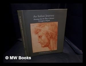 Seller image for An Italian journey : drawings from the Tobey collection : Correggio to Tiepolo / Linda Wolk-Simon and Carmen C. Bambach ; with contributions by Stijn Alsteens [and others] for sale by MW Books Ltd.