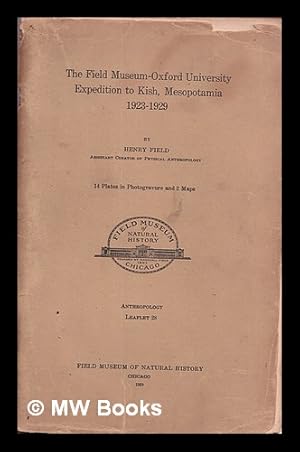 Seller image for The Field Museum-Oxford University expedition to Kish, Mesopotamia, 1923-1929 / by Henry Field for sale by MW Books Ltd.