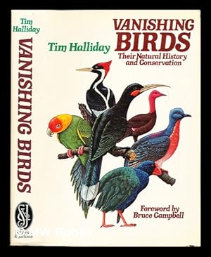 Seller image for Vanishing birds : their natural history and conservation / Tim Halliday ; foreword by Bruce Campbell for sale by MW Books Ltd.