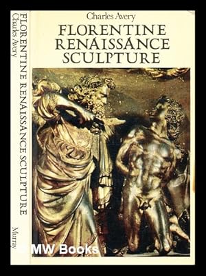 Seller image for Florentine Renaissance sculpture / Charles Avery for sale by MW Books Ltd.