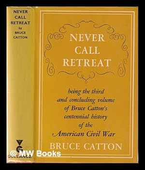 Image du vendeur pour Never call retreat / Bruce Catton mis en vente par MW Books Ltd.