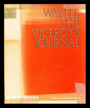 Seller image for Wavell : the viceroy's journal / [Archibald Wavell] ; edited by Penderel Moon for sale by MW Books Ltd.