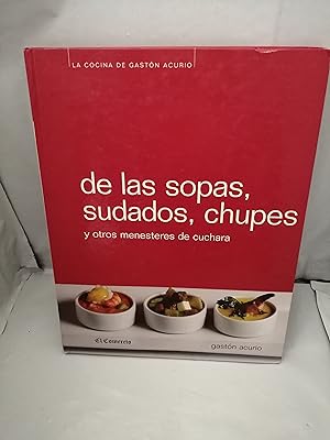 Seller image for LA COCINA DE GASTN ACURIO: De las sopas, sudados, chupes y otros menesteres de cuchara for sale by Libros Angulo