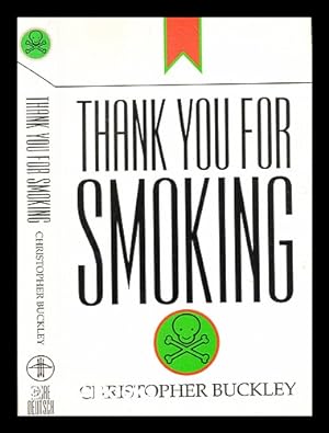 Imagen del vendedor de Thank you for smoking / Christopher Buckley a la venta por MW Books Ltd.
