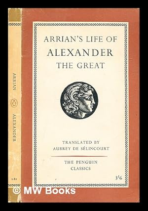 Immagine del venditore per The life of Alexander the Great / by Arrian ; translated by Aubrey de Slincourt venduto da MW Books Ltd.