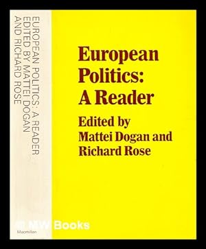 Seller image for European politics : a reader / [edited by] Mattei Dogan and Richard Rose for sale by MW Books Ltd.