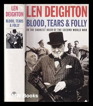 Seller image for Blood, tears and folly: in the darkest hour of the Second World War / Len Deighton; with maps and drawings by Denis Bishop for sale by MW Books Ltd.