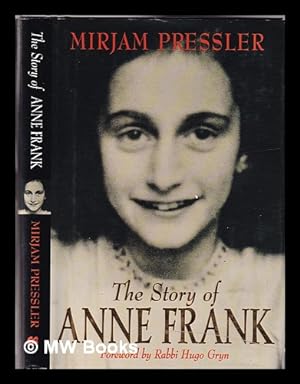 Seller image for The story of Anne Frank / Mirjam Pressler; foreword by Hugo Gryn; translated by Anthea Bell for sale by MW Books Ltd.