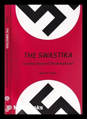 Image du vendeur pour The swastika: symbol beyond redemption? / Steven Heller; Jeff Roth, researcher mis en vente par MW Books Ltd.