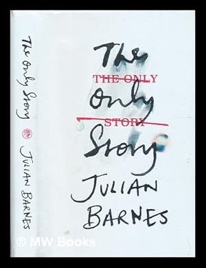 Seller image for The only story / Julian Barnes for sale by MW Books Ltd.