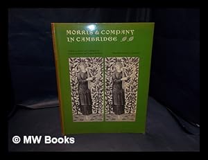 Immagine del venditore per Morris & Company in Cambridge: catalogue / by Duncan Robinson and Stephen Wildman venduto da MW Books Ltd.