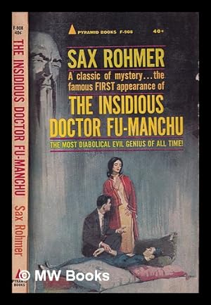 Imagen del vendedor de The insidious Dr. Fu-Manchu : being a somewhat detailed account of the amazing adventures of Nayland Smith in his trailing of the sinister Chinaman / Sax Rohmer a la venta por MW Books Ltd.