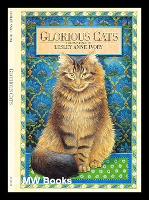Seller image for Glorious cats : the paintings of / Lesley Anne Ivory for sale by MW Books Ltd.